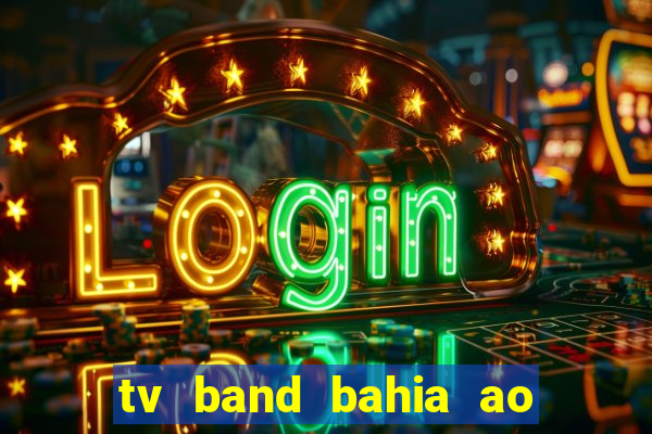 tv band bahia ao vivo online